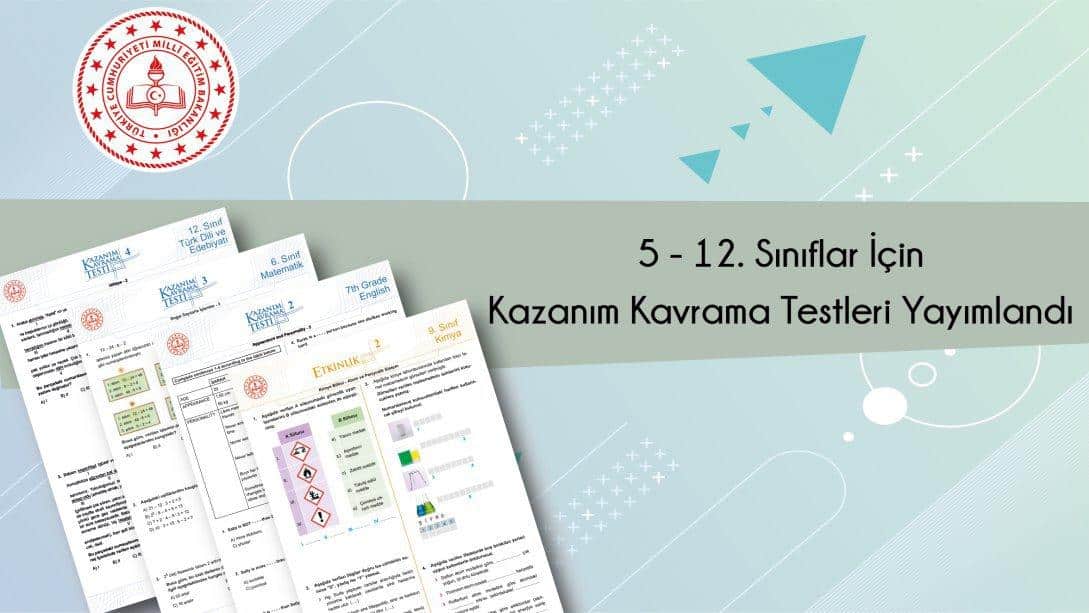 5 - 12. Sınıflar için Kazanım Kavrama Testleri Yayımlandı.